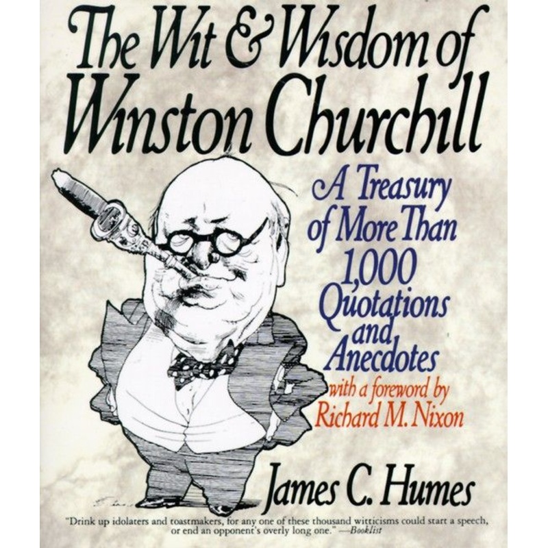 The Wit and Wisdom of Winston Churchill