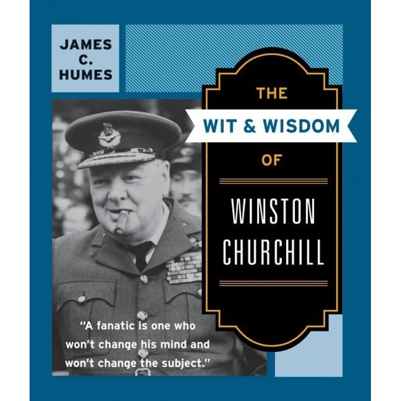 The Wit & Wisdom of Winston Churchill