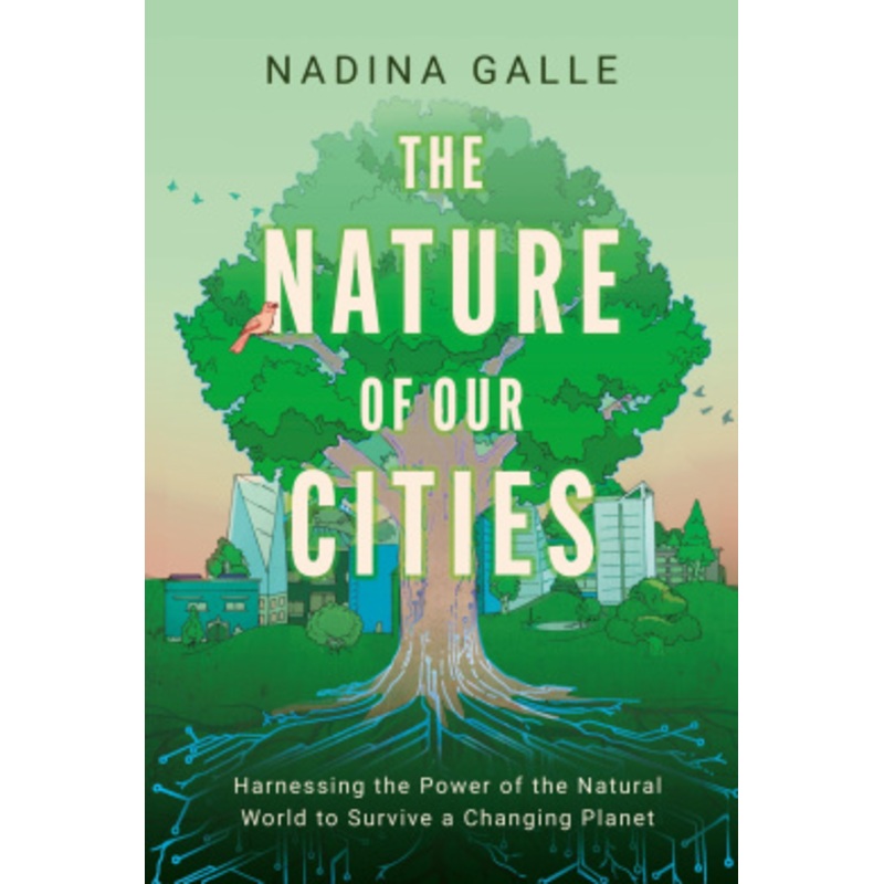 The Nature of Our Cities,