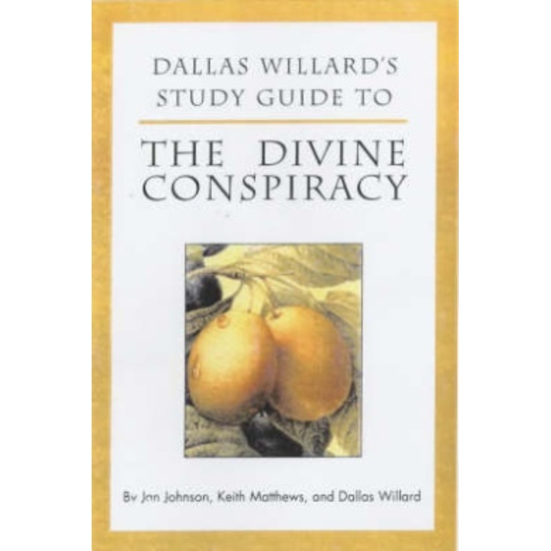 Dallas Willard’s Study Guide to the Divine Conspiracy