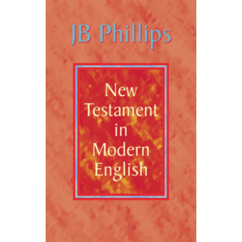 J. B. Phillips New Testament in Modern English