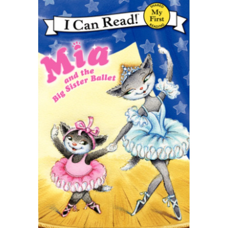 MIA and the Big Sister Ballet (My First I Can Read Mittens – Level Pre1