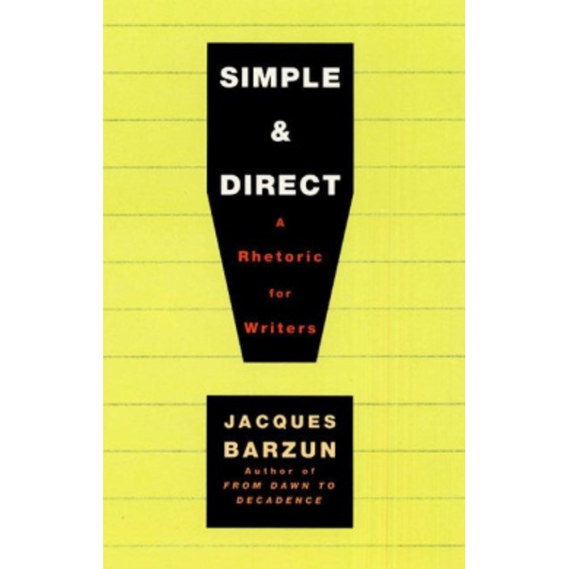 Simple & Direct  : A Rhetoric for Writers