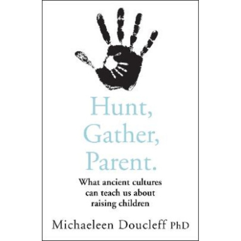 Hunt, Gather, Parent