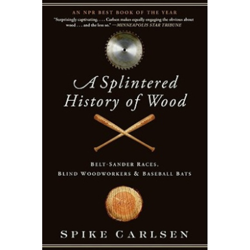 A Splintered History of Wood