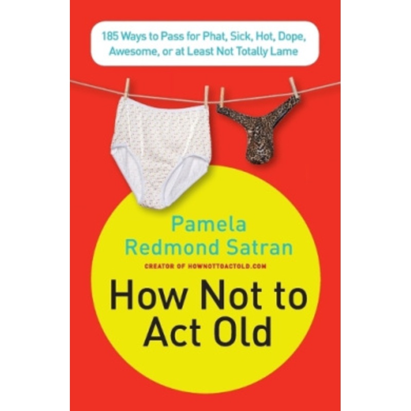 How Not to Act Old