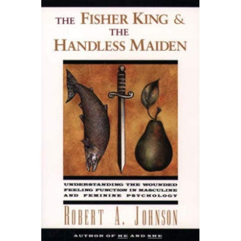 The Fisher King and the Handless Maiden