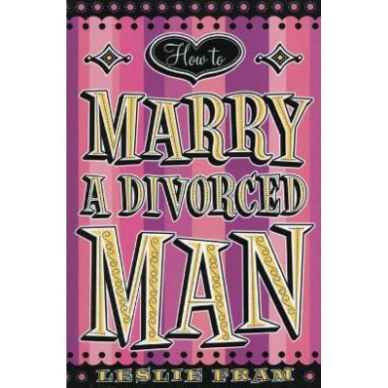 How to Marry a Divorced Man