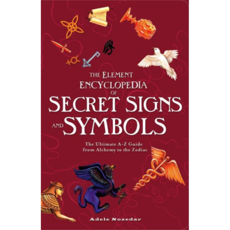 The Element Encyclopedia of Secret Signs and Symbols