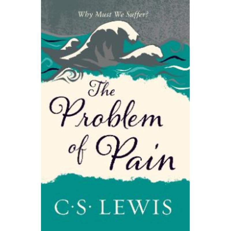 The Problem of Pain (C. S. Lewis Signature Classic)