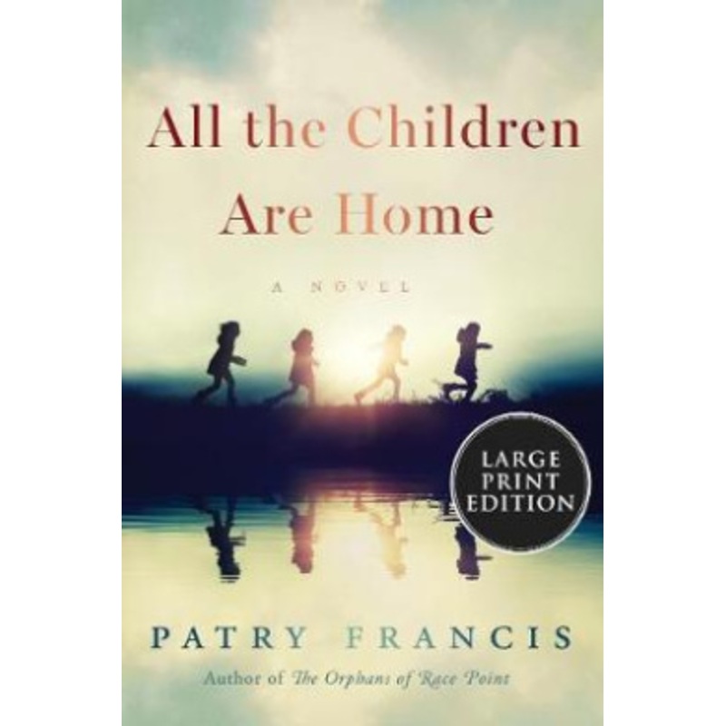 All the Children Are Home [Large Print]