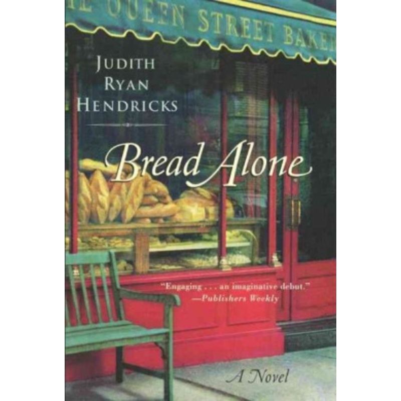 Bread Alone: A Novel