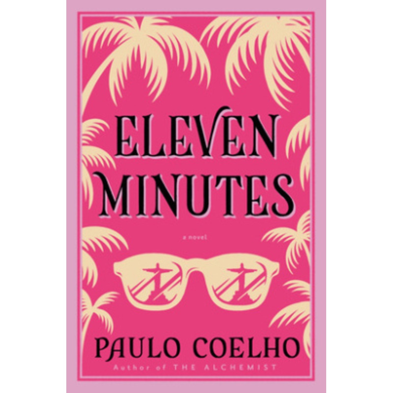 Eleven Minutes: A Novel