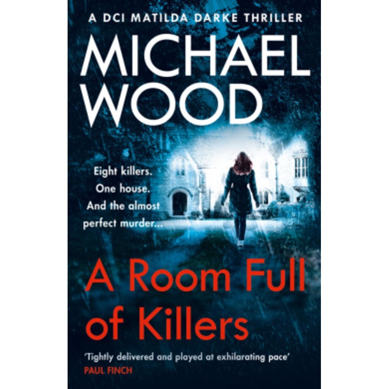 A Room Full of Killers (DCI Matilda Darke Thriller, Book 3)