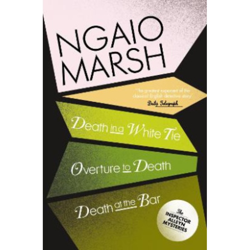 Death in a White Tie / Overture to Death / Death at the Bar (The Ngaio Marsh Collection, Book 3)