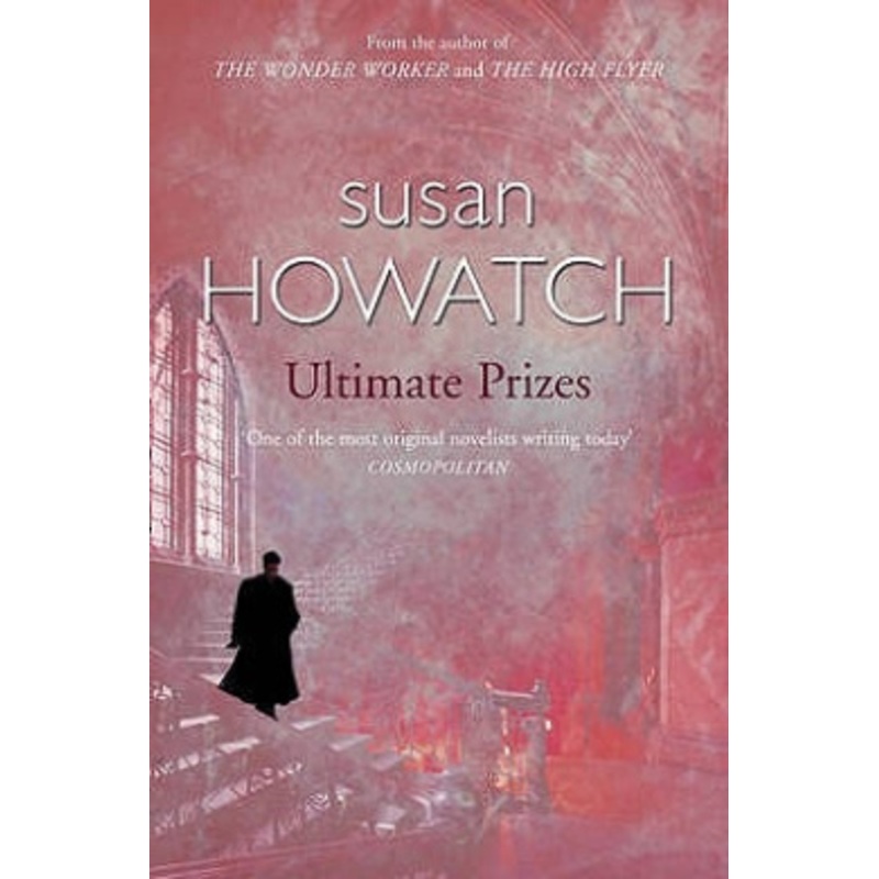 Ultimate Prizes. Susan Howatch