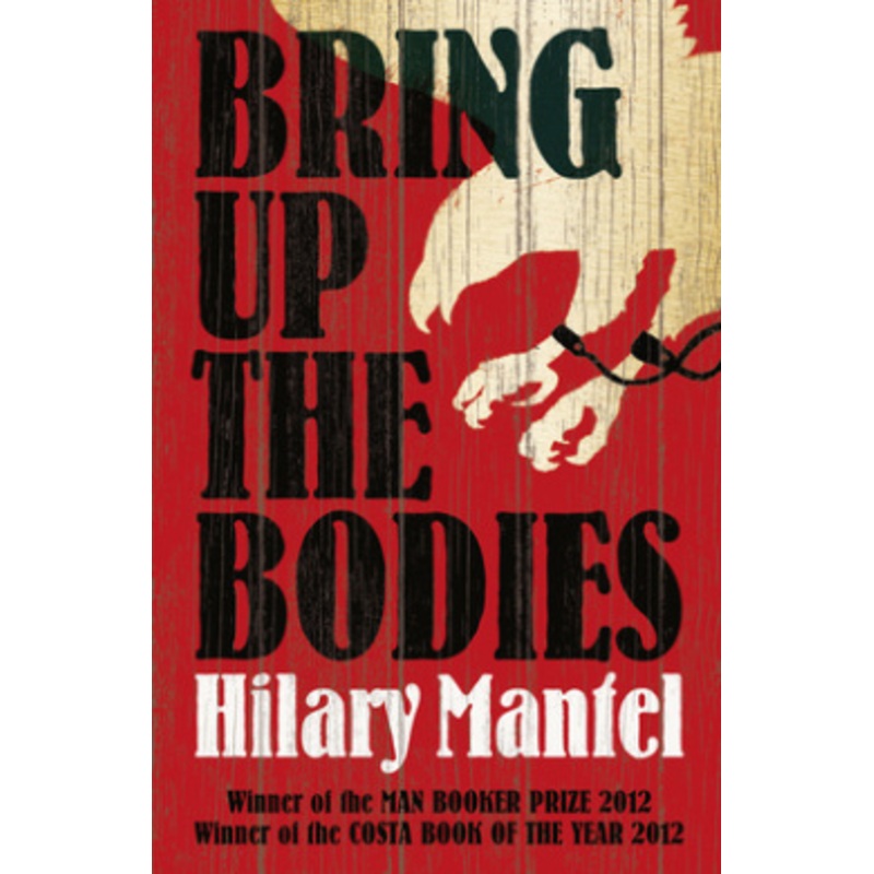 Bring Up the Bodies (The Wolf Hall Trilogy)
