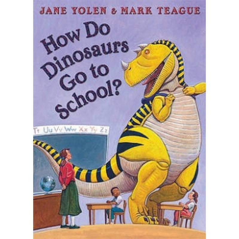 How Do Dinosaurs Go to School.
