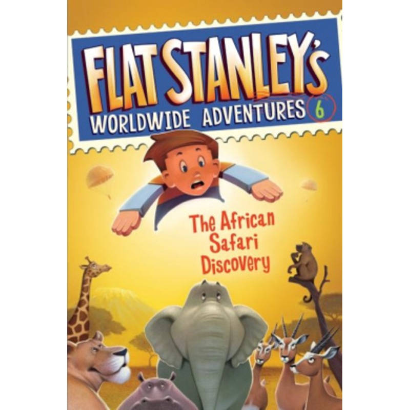 Flat Stanley’s Worldwide Adventures #6