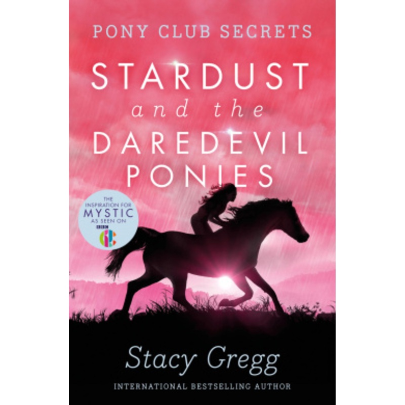 Stardust and the Daredevil Ponies (Pony Club Secrets, Book 4)