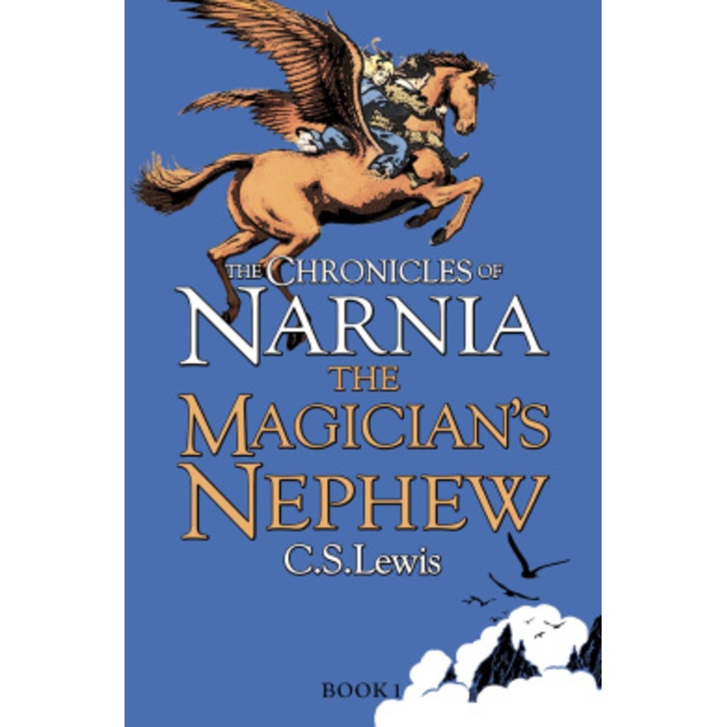 The Magician’s Nephew (The Chronicles of Narnia, Book 1)
