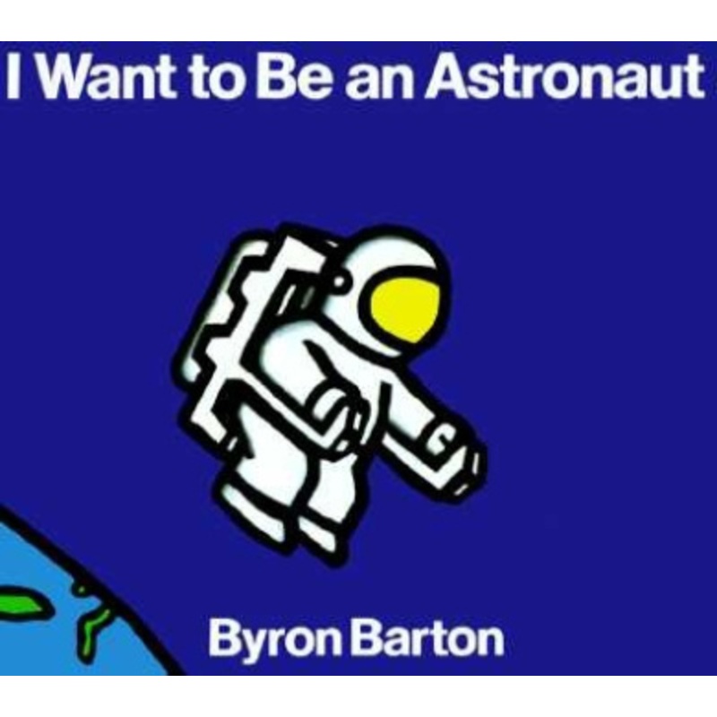 I Want to Be an Astronaut