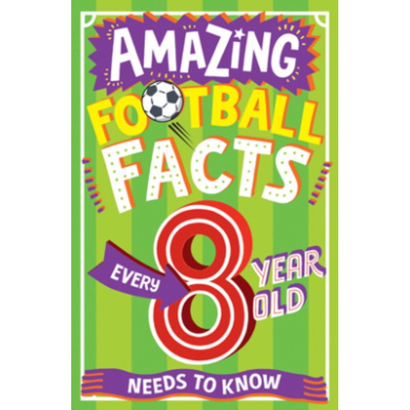 AMAZING FOOTBALL FACTS EVERY 8 YEAR OLD NEEDS TO KNOW
