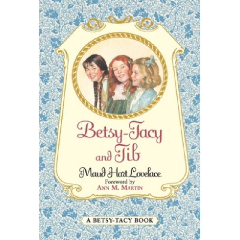 Betsy-Tacy and Tib (Betsy-Tacy Books