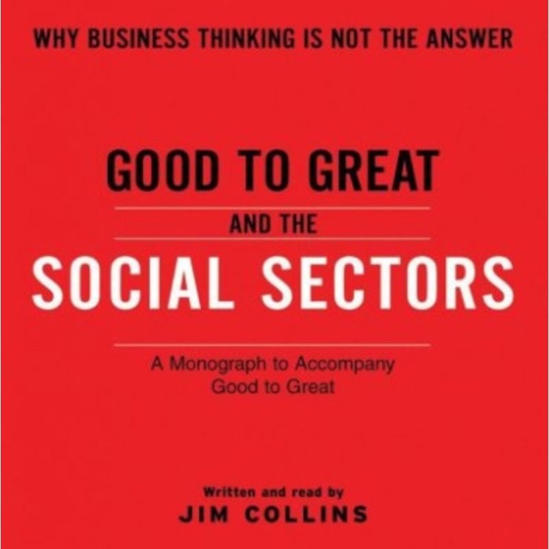 Good to Great and the Social Sectors [Audio]