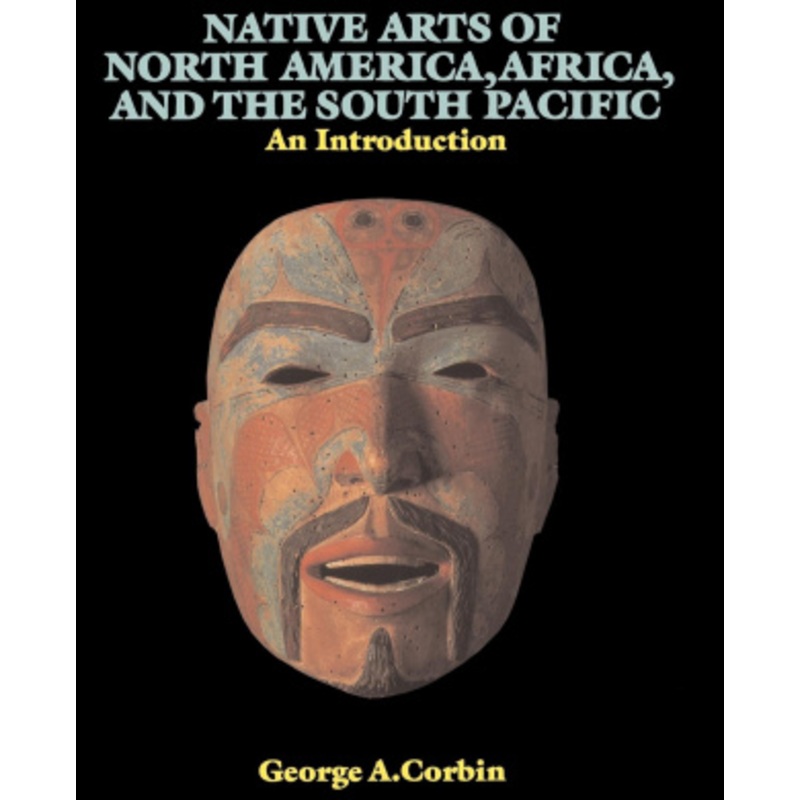 Native Arts of North America, Africa and the South Pacific