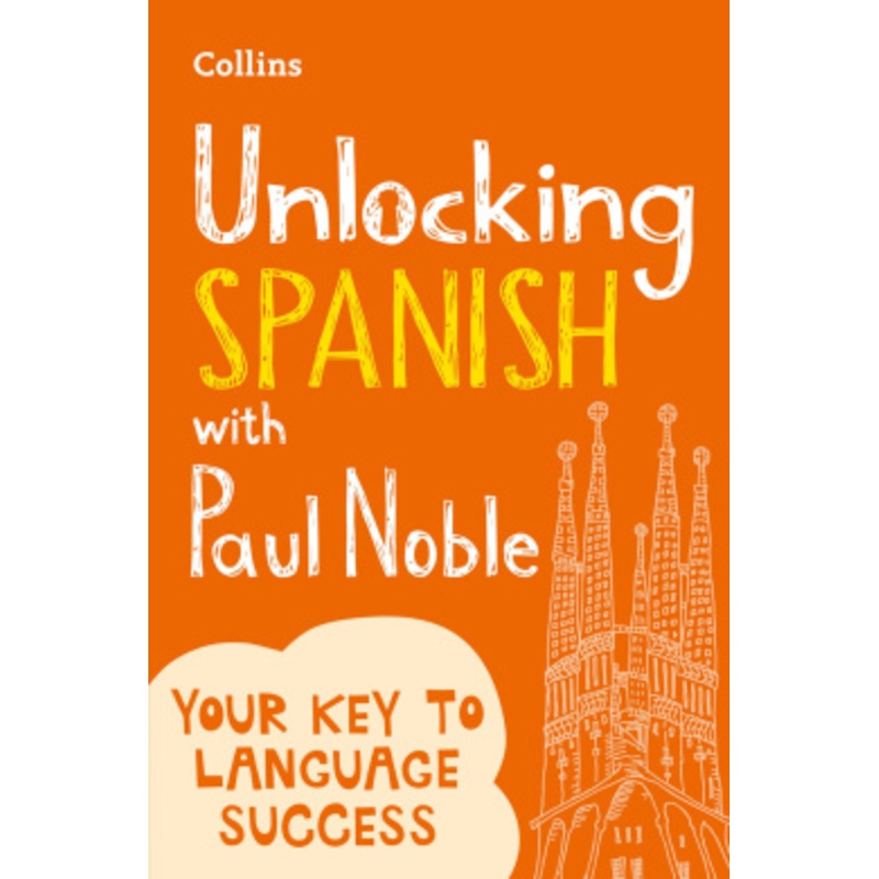 Unlocking Spanish with Paul Noble [Spanish]