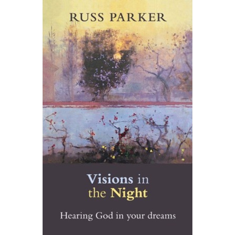Visions in the Night: Hearing God in Your Dreams