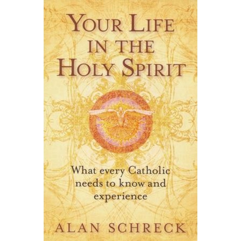 Your Life in the Holy Spirit: What Every Catholic Needs to Know and Experience