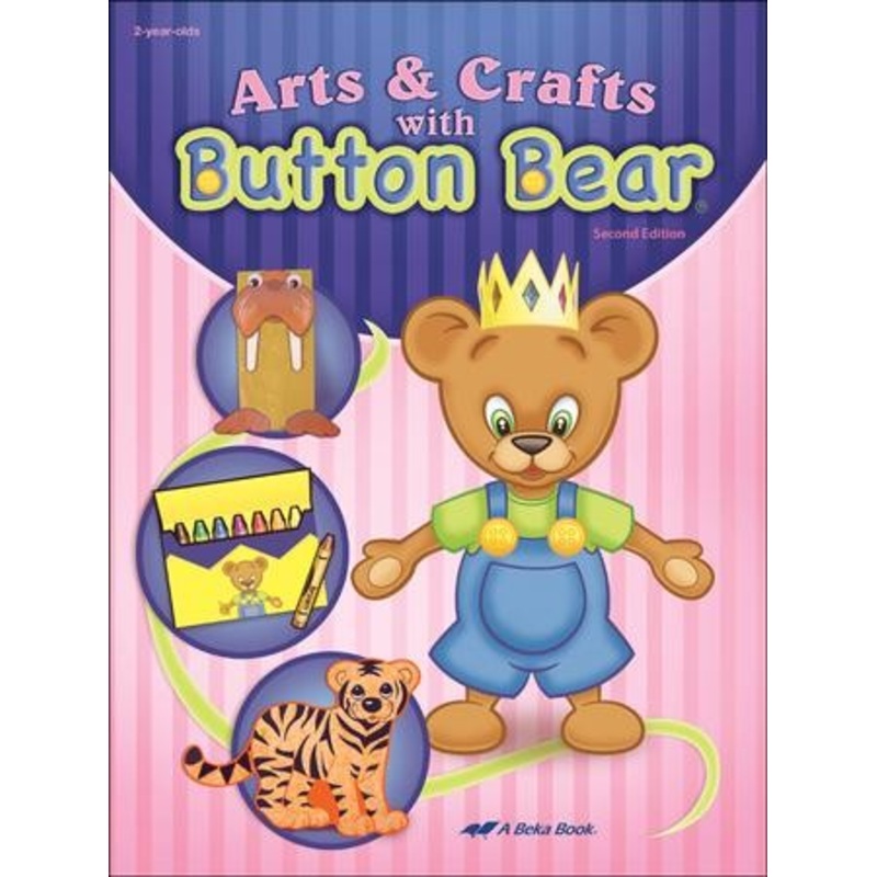 Abeka Arts & Crafts with Button Bear, Second Edition