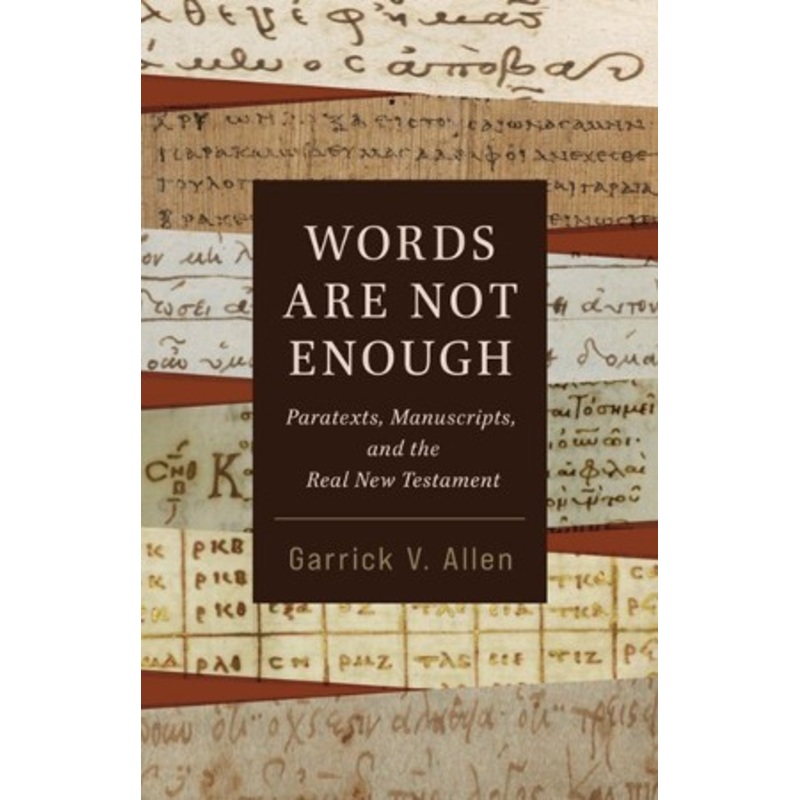 Words Are Not Enough: Paratexts, Manuscripts, and the Real New Testament – eBook