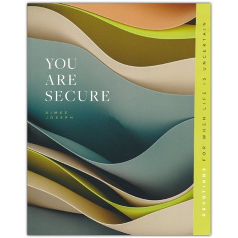 You Are Secure: Devotions for When Life Is Uncertain