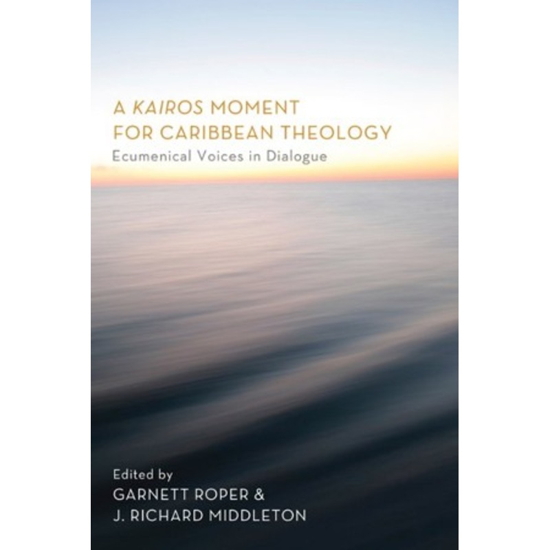A Kairos Moment for Caribbean Theology: Ecumenical Voices in Dialogue – eBook