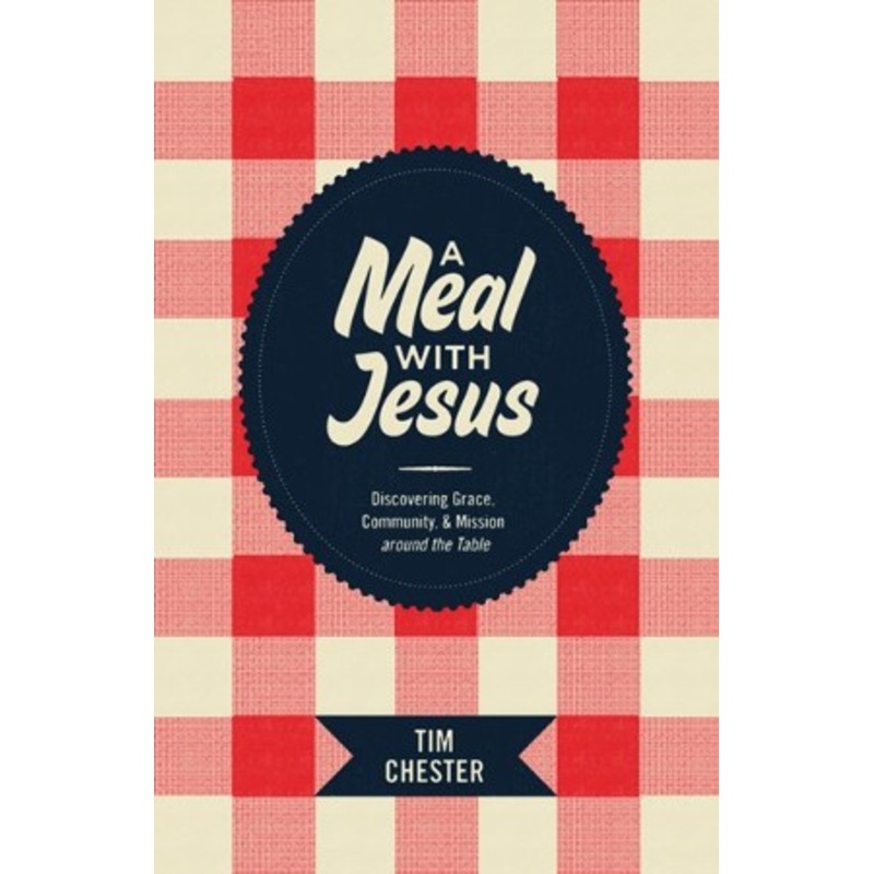 A Meal with Jesus: Discovering Grace, Community, and Mission around the Table – eBook