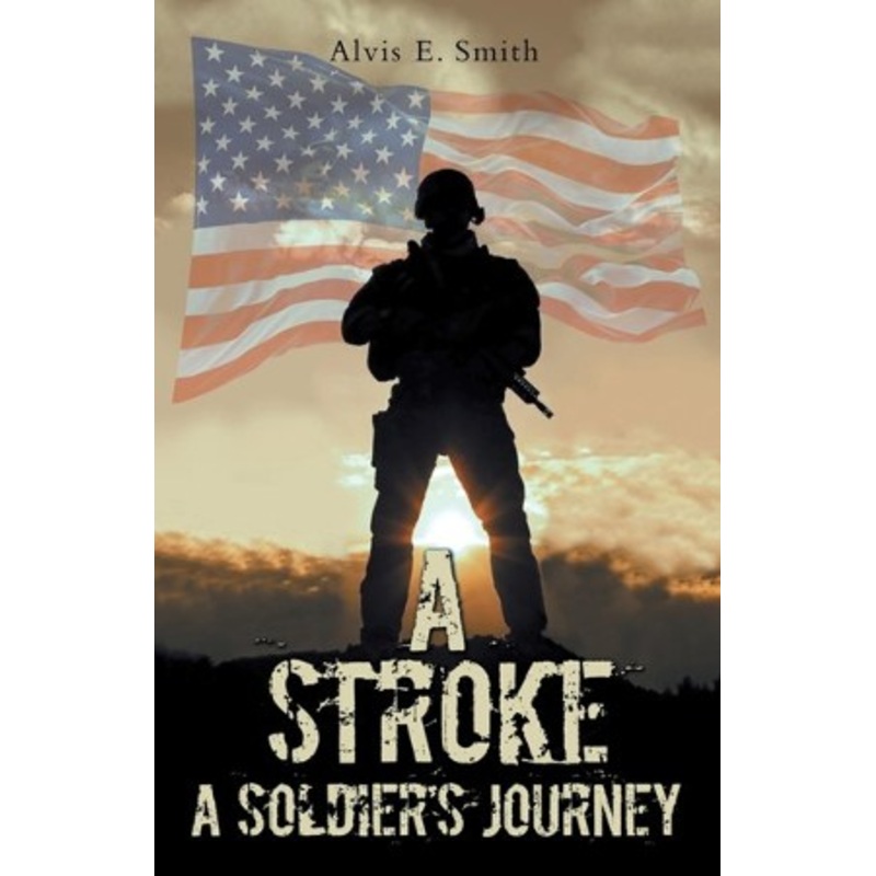 A Stroke: A Soldier’s Journey