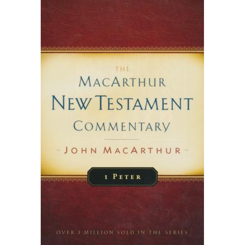 1 Peter: The MacArthur New Testament Commentary
