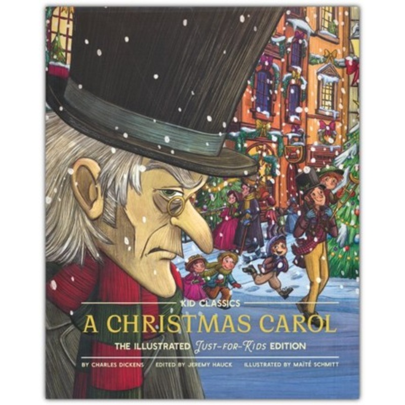 A Christmas Carol: Kid Classics: The Illustrated Just-for-Kids Edition
