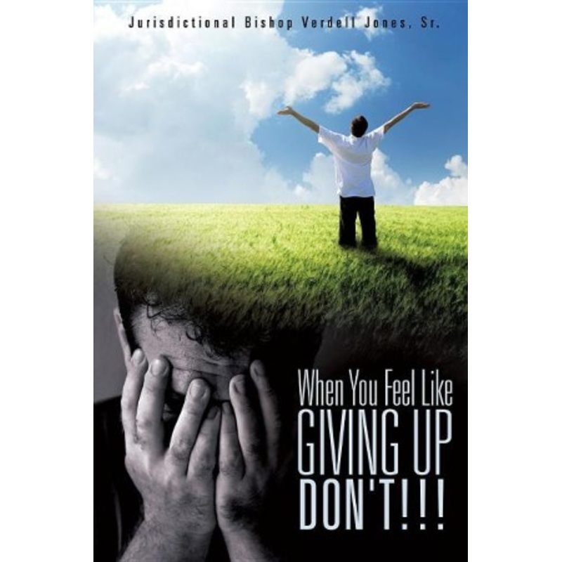 When You Feel Like Giving Up Don’t!!!
