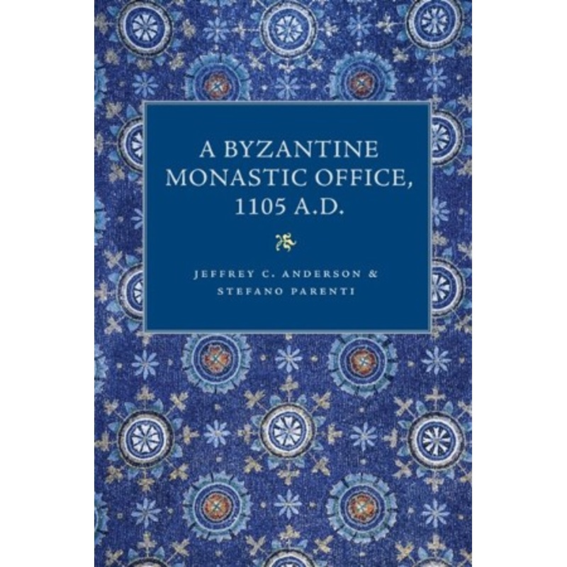 A Byzantine Monastic Office, 1110 A.D.