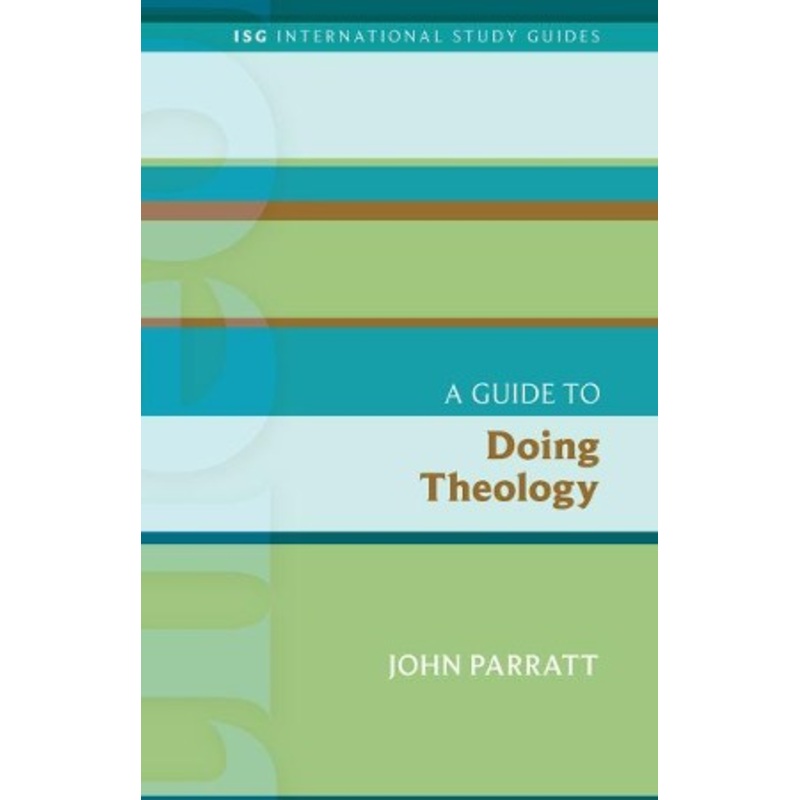 A Guide to Doing Theology