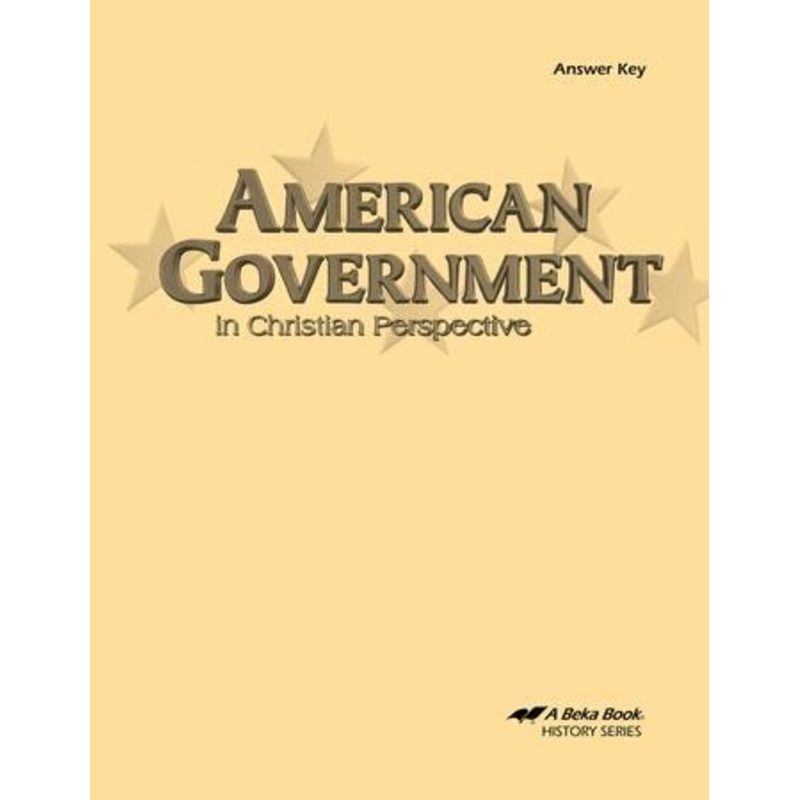 Abeka American Government in Christian Perspective Answer  Key