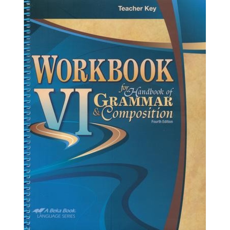 Abeka Workbook VI for Handbook of Grammar & Composition  Teacher Key