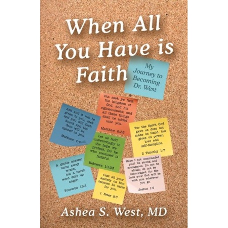 When All You Have is Faith: My Journey to Becoming Dr. West