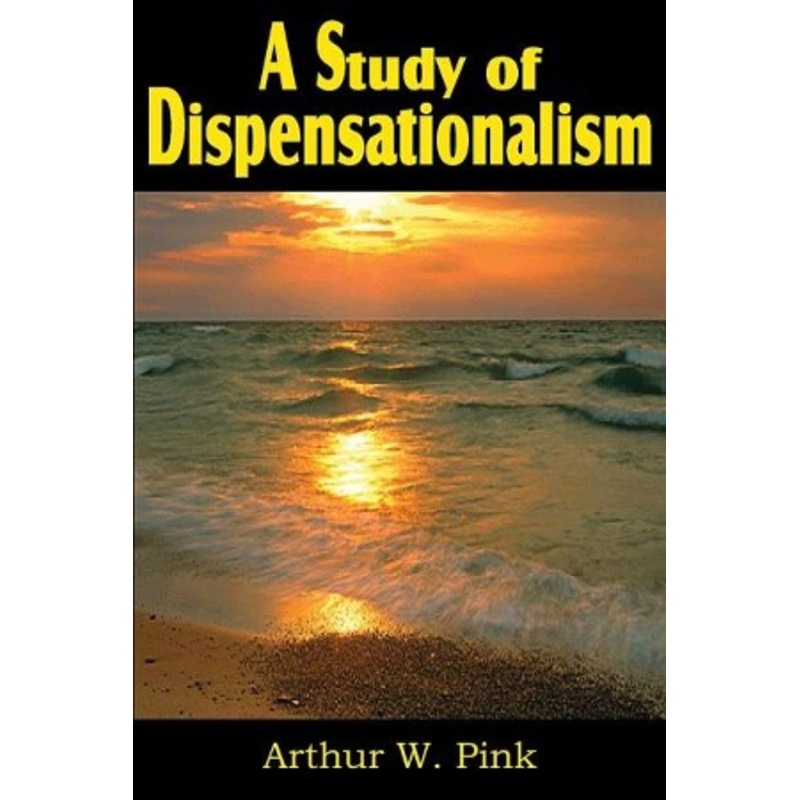 A Study of Dispensationalism