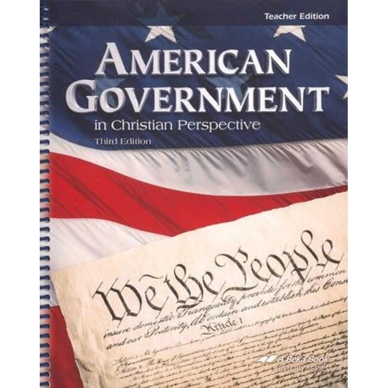 Abeka American Government in Christian Perspective Teacher  Edition