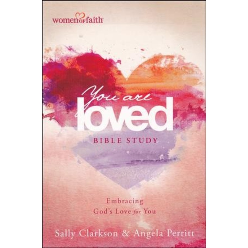 You Are Loved, Women of Faith Bible Study